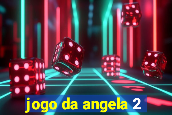 jogo da angela 2